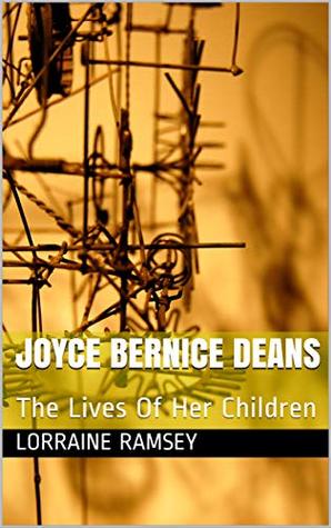 [d090a] @R.e.a.d# !O.n.l.i.n.e% Joyce Bernice Deans: The Lives Of Her Children - Lorraine Ramsey #ePub*