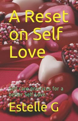 a90c3] %D.o.w.n.l.o.a.d^ A Reset on Self Love: Self Care Practices for a Better Self Love. - Estelle G #e.P.u.b!