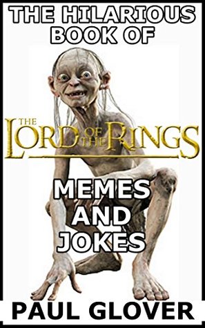 [78d1d] !R.e.a.d% @O.n.l.i.n.e~ The Hilarious Book Of Lord Of The Rings Memes - Paul Groves @PDF@
