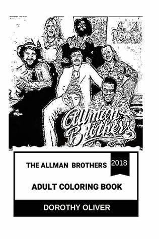 [e1d21] *R.e.a.d~ The Allman Brothers Adult Coloring Book: Southern Rock and Jam Band Pioneers, Cultural Icons of American Music and Jazz Legends Inspired Adult Coloring Book - Dorothy Oliver *ePub^