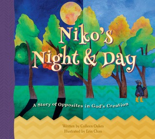 [47f98] @R.e.a.d~ @O.n.l.i.n.e* Niko's Night and Day: A Story of Opposites in God's Creation - Colleen Oakes ~e.P.u.b*
