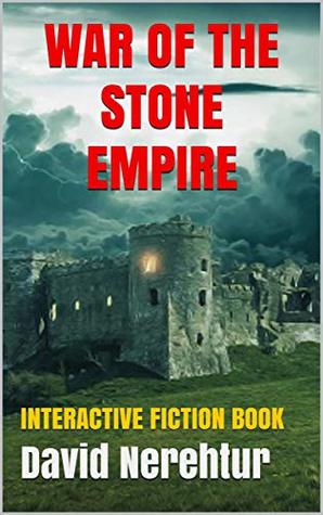 [0e25d] !R.e.a.d^ War Of The Stone Empire: INTERACTIVE FICTION BOOK - David Nerehtur !P.D.F~