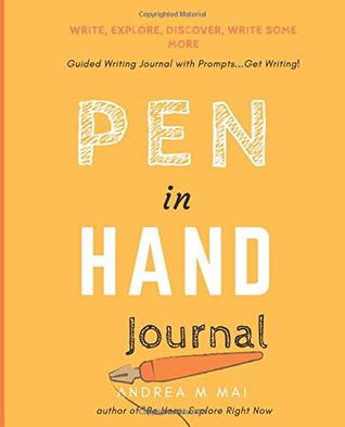 [7e97a] #R.e.a.d@ Pen In Hand Journal: Write, Explore, Discover, Write Some More - Andrea M Mai @PDF!