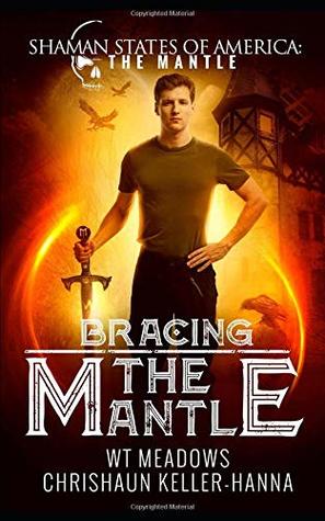 [47a22] !R.e.a.d% Bracing the Mantle (The Shaman States of the America: The South) - Chrishaun Keller-Hanna *ePub*
