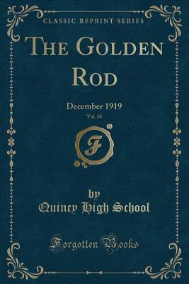 [0554b] ^Read% The Golden Rod, Vol. 30: December 1919 (Classic Reprint) - Quincy High School *PDF@