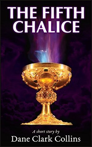 [dd2cb] ^Download~ The Fifth Chalice (The Dream Sequence Book 1) - Dane Clark Collins @ePub^