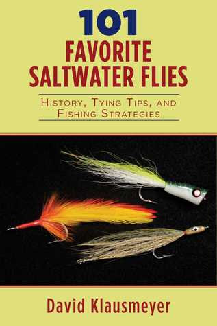 [5dece] %Read~ 101 Favorite Saltwater Flies: History, Tying Tips, and Fishing Strategies - David Klausmeyer ~PDF@