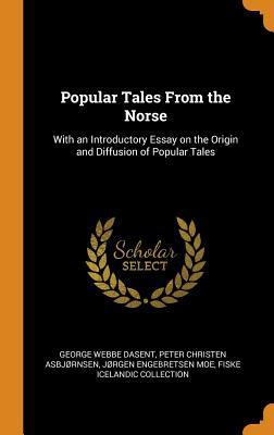 [55485] ~R.e.a.d~ Popular Tales from the Norse: With an Introductory Essay on the Origin and Diffusion of Popular Tales - George Webbe Dasent #PDF#