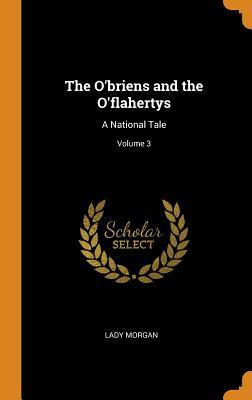 [f3adf] ~Read% The O'Briens and the O'Flahertys: A National Tale; Volume 3 - Sydney Owenson Morgan ^ePub*