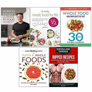 [23e56] *R.e.a.d# ~O.n.l.i.n.e~ Ultimate fit food book [hardcover], bodybuilding cookbook ripped recipes, hidden healing powers, whole food healthier lifestyle diet, medic food for life 5 books collections set - Gordon Ramsay !PDF^