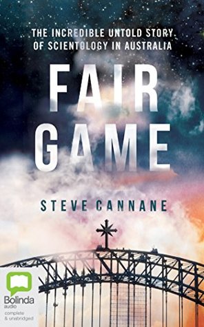 [7c9f6] @R.e.a.d~ #O.n.l.i.n.e% Fair Game: The Incredible Untold Story of Scientology in Australia - Steve Cannane #PDF^