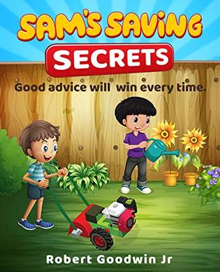 [ca400] !Read* Sam's Saving Secrets: Good advice will win every time. - Robert Goodwin Jr @ePub%
