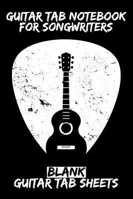[30bd4] @F.u.l.l.~ #D.o.w.n.l.o.a.d# Guitar Tab Notebook for Songwriters: Blank Guitar Tab Sheets - T J Herman !PDF%