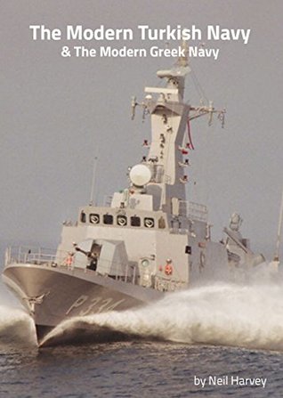 [4a17a] ^R.e.a.d! ~O.n.l.i.n.e! The Modern Turkish Navy & the Modern Greek Navy - Neil Harvey ~e.P.u.b#