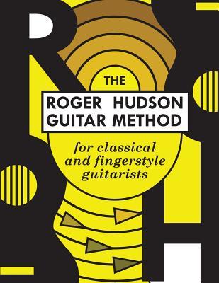[8786d] ^F.u.l.l.^ ^D.o.w.n.l.o.a.d* The Roger Hudson Guitar Method: for Classical and Fingerstyle Guitarists - Roger Hudson %e.P.u.b@