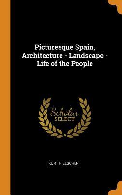 [93ce0] @R.e.a.d! Picturesque Spain, Architecture - Landscape - Life of the People - Kurt Hielscher *P.D.F~