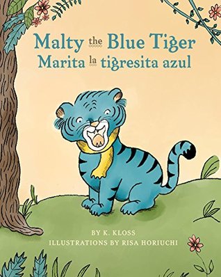 [f6612] %R.e.a.d# Malty the Blue Tiger (Marita la tigresita azul): A bilingual children's book in English and Spanish - K. Kloss !PDF*