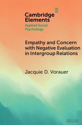 34a3c] ^D.o.w.n.l.o.a.d^ Empathy and Concern with Negative Evaluation in Intergroup Relations - Jacquie D Vorauer ~P.D.F*