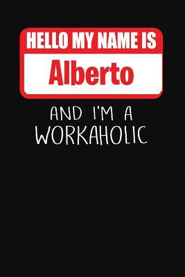 f60d5] @D.o.w.n.l.o.a.d^ Hello My Name Is Alberto: And I'm a Workaholic Lined Journal College Ruled Notebook Composition Book Diary - Mark Savage @e.P.u.b~