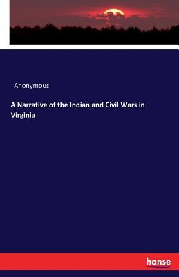 [19f22] !F.u.l.l.# @D.o.w.n.l.o.a.d! A Narrative of the Indian and Civil Wars in Virginia - Anonymous @PDF^