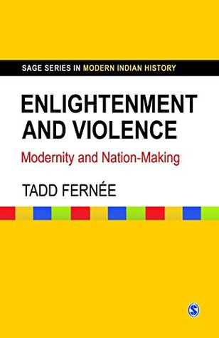 [a4f8c] ~Full* #Download* Enlightenment and Violence: Modernity and Nation-Making (SAGE Series in Modern Indian History Book 15) - Tadd Fernee ~e.P.u.b*