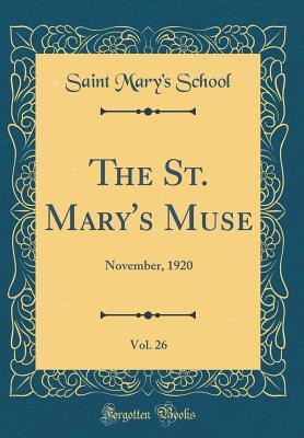 [fb29f] ~Read@ ~Online! The St. Mary's Muse, Vol. 26: November, 1920 (Classic Reprint) - Saint Mary's School #ePub%