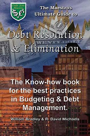 [c9f16] ^Full@ !Download! Debt Resolution and Elimination: The Know-how Book for Best Practices in Budgeting and Debt Management (The Maestro's Ultimate Guide 2) - William Bradley !ePub%