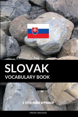 [7abb9] @Full^ @Download% Slovak Vocabulary Book: A Topic Based Approach: A Topic Based Approach - Pinhok Languages *P.D.F~