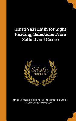 [d83f8] @Read% %Online~ Third Year Latin for Sight Reading, Selections from Sallust and Cicero - Marcus Tullius Cicero ~e.P.u.b*
