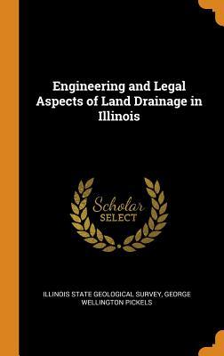[0b982] ^Download@ Engineering and Legal Aspects of Land Drainage in Illinois - George Wellington Pickels @PDF*