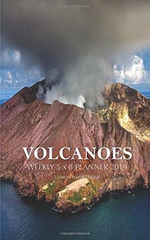 3e41d] @D.o.w.n.l.o.a.d! Volcanoes Weekly 5 x 8 Planner 2019: 12 Month Calendar -  *e.P.u.b!