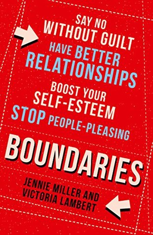 [082d2] !Download! Boundaries: Say No Without Guilt, Have Better Relationships, Boost Your Self-Esteem, Stop People-Pleasing - Jennie Miller @PDF*