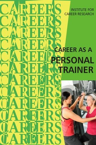 [869ee] ~Read~ *Online~ Career as a Personal Trainer (Careers Ebooks) - Institute for Career Research #PDF~