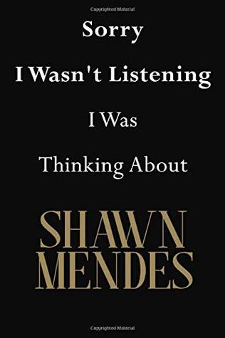 [f6c7c] @Read% Sorry I Wasn't Listening I Was Thinking About Shawn Mendes: Shawn Mendes Journal Diary Notebook - Jenny Clarkson %P.D.F#