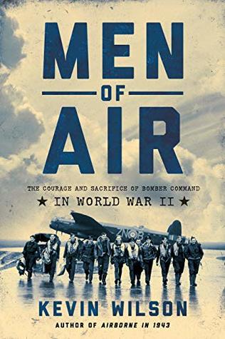 [a2b5d] @R.e.a.d# Men of Air: The Courage and Sacrifice of Bomber Command in World War II - Kevin Wilson ^ePub*