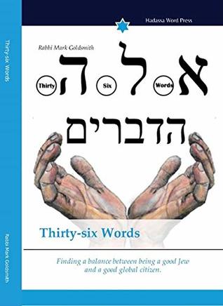 [eda29] @Full* %Download^ Thirty-Six Words: Finding a balance between being a good Jew and a good global citizen. - Rabbi Mark Goldsmith #e.P.u.b~