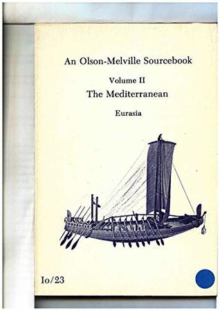 [a37f5] #F.u.l.l.~ %D.o.w.n.l.o.a.d# An Olson-Melville Sourcebook, Volume II, The Mediterranean, Eurasia - Richard Grossinger %ePub%