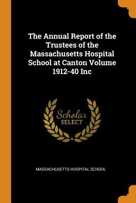 [7040f] %Download% The Annual Report of the Trustees of the Massachusetts Hospital School at Canton Volume 1912-40 Inc - Massachusetts Hospital School #e.P.u.b!