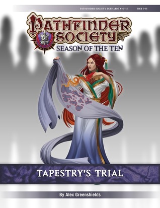 [6b446] %Full@ ~Download! Pathfinder Society Scenario #10-15: Tapestry's Trial - Alex Greenshields *PDF!