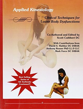 [30b72] #Read^ By Scott Cuthbert Applied Kinesiology: Clinical Techniques for Lower Body Dysfunctions (1st First Edition) [Paperback] - Scott Cuthbert @e.P.u.b^