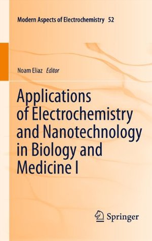 [8a8c9] !Full* ^Download% Applications of Electrochemistry and Nanotechnology in Biology and Medicine I (Modern Aspects of Electrochemistry Book 52) - Noam Eliaz #e.P.u.b~