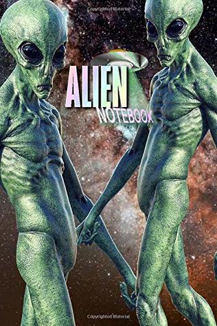 [1ed1e] ~Full^ #Download! ALIEN Notebook: Journal , Diary with Galaxy / Spaceship theme. Perfect Gift for UFO / conspiracy theory Freaks -  ~P.D.F*