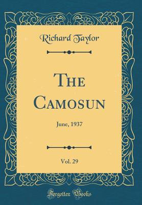 [9e6ad] *Read@ !Online~ The Camosun, Vol. 29: June, 1937 (Classic Reprint) - Richard Taylor #PDF@