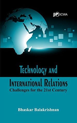 [7bb29] ~Download@ Technology and International Relations: Challenges for the 21st Century - Dr. Bhaskar Balakrishnan ~P.D.F#