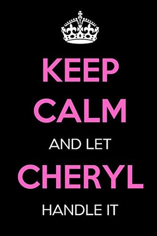 [393c4] ^R.e.a.d* !O.n.l.i.n.e% Keep Calm and Let Cheryl Handle It: Keep Calm Name Journal Notebooks as Birthday, Anniversary, Christmas, Graduation Gifts for Girls and Women -  ~P.D.F^