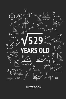 [36b48] @Download^ 529 Years Old Notebook: Blank Lined Journal 6x9 - Square Root of 529 23th Birthday 23 Years Old Anniversary Math Gift Idea -  ^e.P.u.b^