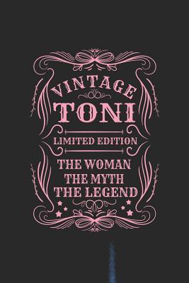 [05ca2] *Full~ ~Download@ Vintage Toni Limited Edition the Woman the Myth the Legend: First Name Funny Sayings Personalized Customized Names Gift Birthday Girl Women Mother's Day Notebook Journal -  #P.D.F^
