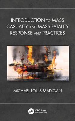 305d4] #D.o.w.n.l.o.a.d* Introduction to Mass Casualty and Mass Fatality Response and Practices - Michael Louis Madigan ~PDF~