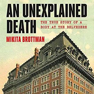 [33cd6] @R.e.a.d^ An Unexplained Death: The True Story of a Body at the Belvedere - Mikita Brottman ~ePub@