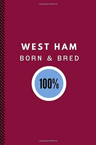 [f4a14] #Read! #Online% West Ham Born & Bred 100%: A Weekly Planner For 2019-2020 -  @ePub!